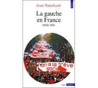 La Gauche en France depuis 1900 - - Jean Touchard - Points - Livre
