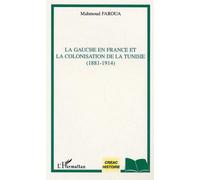 La gauche en France et la colonisation de la Tunisie (1881-1914)