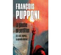 La gauche en perdition - lfi, eelv, nupes... la grande derive François Pupponi (Auteur)