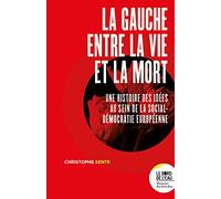 La gauche entre la vie et la mort: Une histoire des idées au sein de la social-démocratie européenne