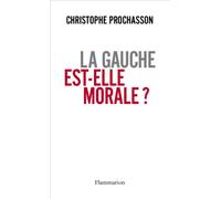 La Gauche est-elle morale?