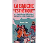 La gauche "esthétique" - Appauvrissement idéologique et sure - Benjamin Djiane - L'aube Eds De - broché - Essai