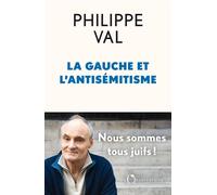 La gauche et l'antisémitisme - Philippe Val - L'observatoire Eds De - broché - Essai