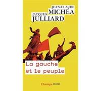 La gauche et le peuple Jean-Claude Michéa (Auteur), Jacques Julliard (Auteur)