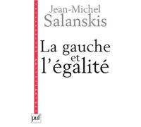 La gauche et l'égalité - Jean-Michel Salanskis - Puf - broché - Essai