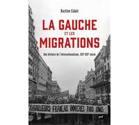 La gauche et les migrations: Une histoire mondiale, XVIIIe - XXIe siècle