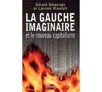 La gauche imaginaire et le nouveau capitalisme - et le nouveau capitalisme - Gérard Desportes - Grasset - Livre