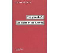 La Gauche, les noirs et les arabes