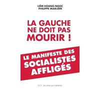 La gauche ne doit pas mourir !: Le manifeste des socialistes affligés
