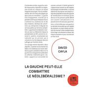 La gauche peut-elle combattre le néolibéralisme ? - David Cayla - Le Bord De L'eau Eds - broché - Essai