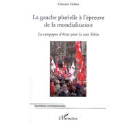 Gauche Plurielle à l'Epreuve de la Mondialisation - La campagne d'Attac pour la taxe Tobin