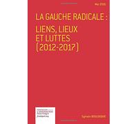 La gauche radicale: liens, lieux et luttes (2012 - 2017)