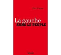 La gauche sans le peuple - Eric Conan - Fayard - broché - Essai
