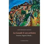 La Gaude et ses artistes Soutine, Pagnol, Okada - Jean-François Saluzzo - Chambre D'echos - broché - Essai