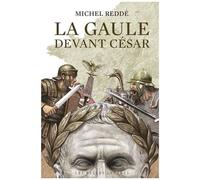 La Gaule Devant César - Ce Que Révèle L'archéologie