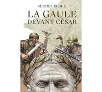 La Gaule devant César: Ce que révèle l'archéologie
