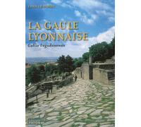 La Gaule Lyonnaise - Yann Le Bohec - Faton Eds - relié - Beau livre