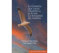 La gaviota que llegó volando a la Luna: Segunda parte: La búsqueda del Paraíso.
