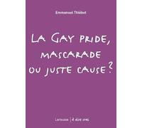 La Gay Pride, mascarade ou juste cause