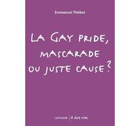 La Gay Pride, mascarade ou juste cause