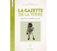 La Gazette de la Terre, histoire de France vol 4, de 1800 à nos jours