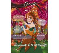 La gazette des petites sorcières: Le grimoire de la sorcière verte
