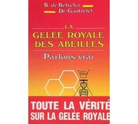 La Gelée royale des abeilles : Parlons vrai