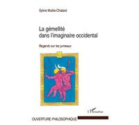 La gémellité dans l'imaginaire occidental Regards sur les jumeaux - Sylvie Mullie - L'harmattan - broché - Essai