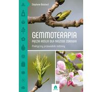 La gemmothérapie. Les bourgeons de plantes pour notre santé.