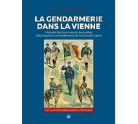 La gendarmerie dans la Vienne - Histoire des hommes et des unités (Tome 2)