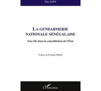 Sidy Sady – La Gendarmerie nationale sénégalaise : Son rôle dans la consolidation de l'État – Broché