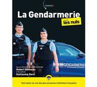 Hubert Bonneau, Guillaume Dard – La Gendarmerie pour les Nuls – Histoire, organisation et missions