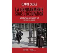 La Gendarmerie sous l'Occupation