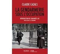 La Gendarmerie sous l'Occupation