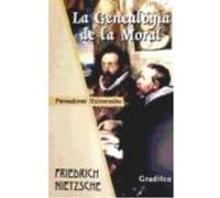 La Genealogía De La Moral - Nietzsche, Friedrich, Albano, Sergio (trad.) Nietzsche, Friedrich, Albano, Sergio Trad (Auteur)