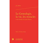 La Genealogie, la vie, les miracles - Jean Mielot - Classiques Garnier - relié - Essai