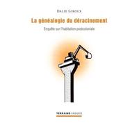 La Généaologie Du Déracinement - Enquête Sur L'habitation Postcoloniale