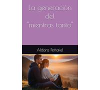 La generación del "mientras tanto"