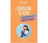 La Génération de verre Enfants nés après 2010. Comprendre et accompagner les adolescents d'aujourd'hui - Bruno Humbeeck - Mardaga - broché - Guide