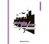 La Génération Propaganda - L'histoire Oubliée De Ceux Qui Ont Bouleversé Hollywood