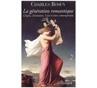La Génération romantique : Chopin, Schumann, Liszt et leurs contemporains – Gallimard