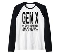 La génération X : pour Notre défense, Nous Sommes restés sans Supervision | Une génération X drôle Manche Raglan