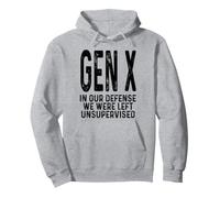 La génération X : pour Notre défense, Nous Sommes restés sans Supervision | Une génération X drôle Sweat à Capuche