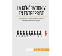 La Génération Y En Entreprise, Ça Change Quoi ? - Conseils Pour Des Rapports Intergénérationnels Paisibles