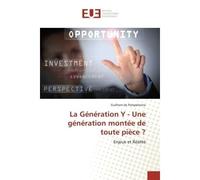 La Génération Y - Une génération montée de toute pièce ? - Guilhem de PAMPELONNE - Universitaires Europeennes - broché - Livre