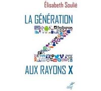 La generation z aux rayons x SOULIE ELISABETH (Auteur)