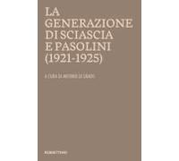 La Generazione Di Sciascia E Pasolini (1921-1925). Atti Del Convegno Della Fondazione Leonardo Sciascia Racalmuto 22-23 Ottobre 2022 (2023)
