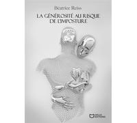 La générosité au risque de l'imposture - Béatrice Reiss - Hello - broché - Etude