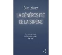 La générosité de la sirène Denis Johnson (Auteur)