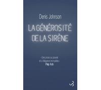 La générosité de la sirène - Denis Johnson - Bourgois - broché - Roman